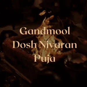 Gandmool Dosh Nivaran Puja