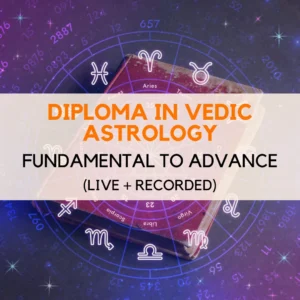 Diploma in Vedic Astrology: Fundamental to Advance (Live + Recorded)